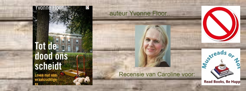 Tot de dood ons scheidt – Yvonne Floor “Deze oneerlijke strijd MOET