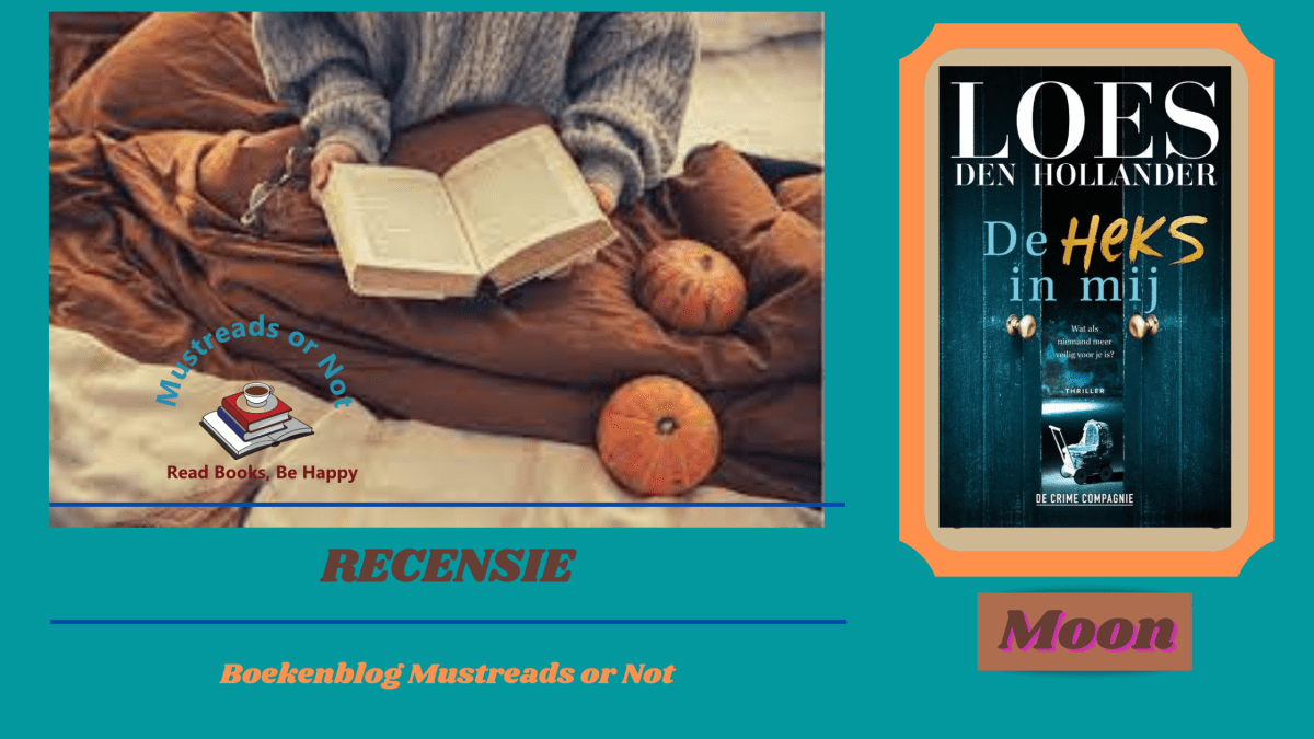 De Heks in mij – Loes den Hollander ****1/2 – Mustreads or Not