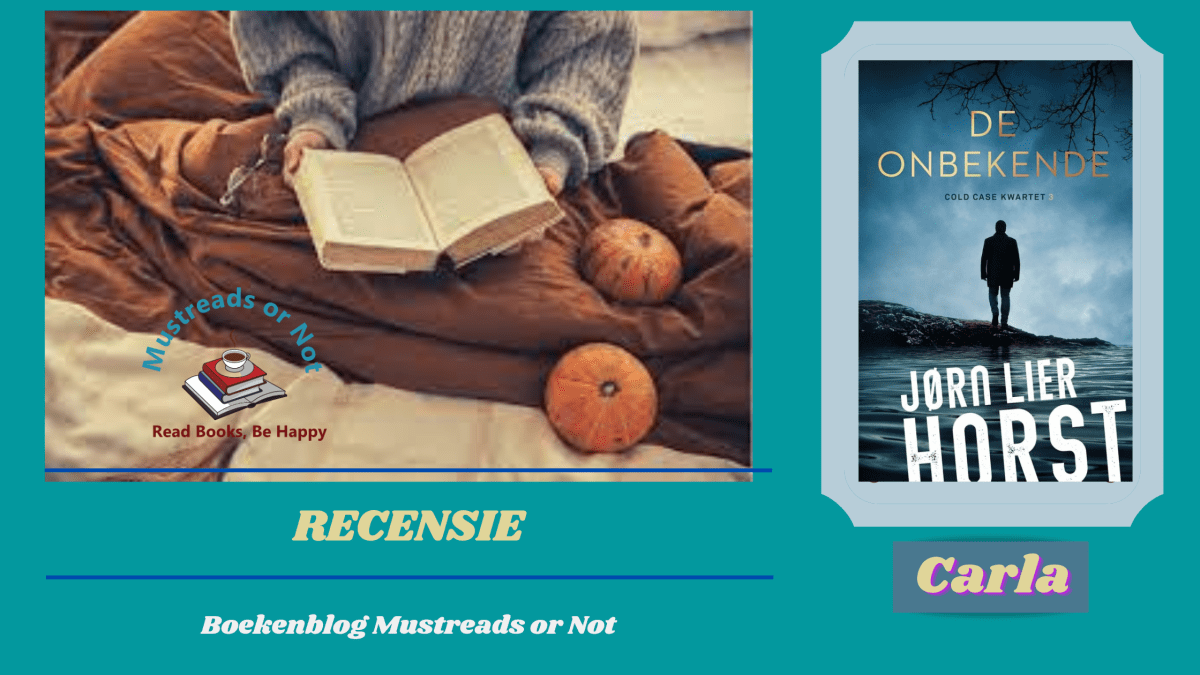 De onbekende – Jørn Lier Horst . “De onbekende, deel drie in het Cold